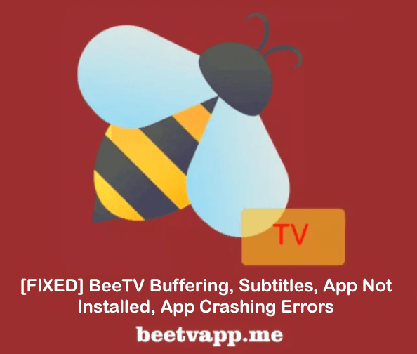 [FIXED] BeeTV Buffering, Subtitles, App Not Installed, App Crashing Errors